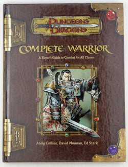 Complete Warrior (Dungeons & Dragons d20 3.5 Fantasy Roleplaying), by Stark, Ed, Noonan, David, Collins, Andy  