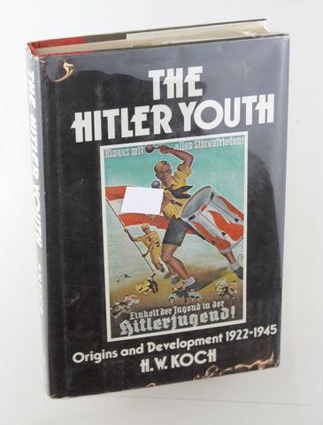 The Hitler Youth: Origins and Development 1922-45, by Koch, Hannsjoachim W.  