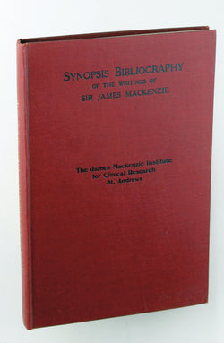 Bibliography, With Synopsis of the Original Papers of the Writings of Sir James Mackenzie, by James MacKenzie  