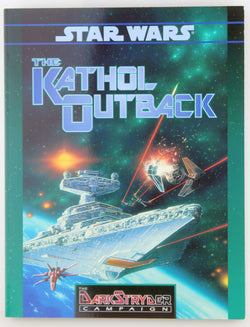 The Kathol Outback (Star Wars Roleplaying, The Darkstryder Campaign, 40118), by Tony Russo, Chris Doyle  