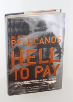 Hell to Pay, by Pelecanos, George P. Signed First Edition
