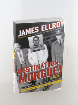 Destination: Morgue!: L.A. Tales, by Ellroy, James Signed 