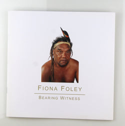 Fiona Foley: Bearing Witness, by Fiona Foley  