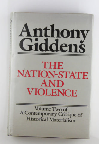 The Nation-State and Violence (Contemporary Critique of Historical Materialism, Vol. 2), by Anthony Giddens  