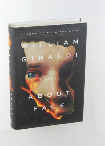 About Face: A Novel, by Giraldi, William  First Edition