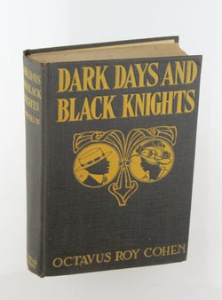Dark Days and Black Knights, by Cohen, Octavus Roy  