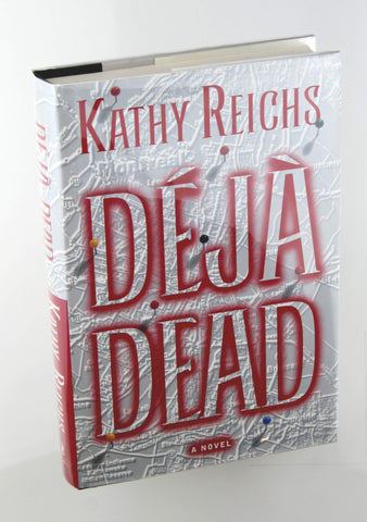 Deja Dead: A Novel, by Kathy Reichs  First Edition