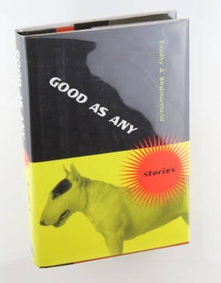 Good As Any: Stories, by Westmoreland, Timothy A. Signed First Edition