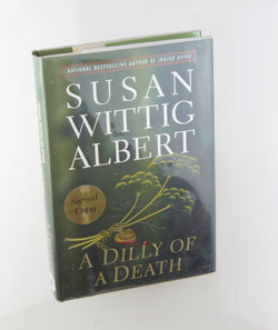 Dilly of a Death (China Bayles Mystery), by Albert, Susan Wittig Signed First Edition