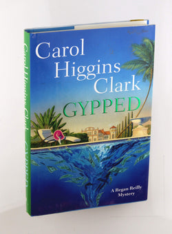 Gypped: A Regan Reilly Mystery, by Clark, Carol Higgins  First Edition