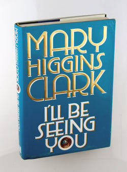 I'll Be Seeing You, by Clark, Mary Higgins Signed First Edition