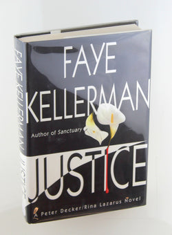 Justice: A Peter Decker/Rina Lazarus Novel (Peter Decker & Rina Lazarus Novels), by Kellerman, Faye Signed First Edition