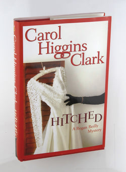 Hitched (Regan Reilly Mysteries, No. 9), by Clark, Carol Higgins Signed First Edition