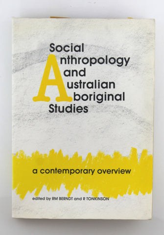 Social anthropology and Australian aboriginal studies: A contemporary overview, by Berndt, RM; Tonkinson, R.  