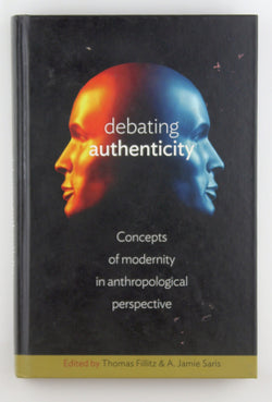 Debating Authenticity: Concepts of Modernity in Anthropological Perspective, by   