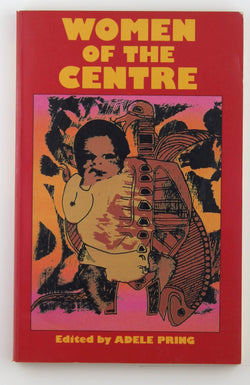 Women of the Centre, by Adele Pring  