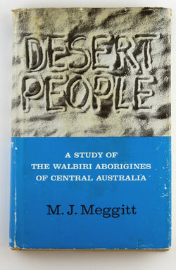 Desert People: A Study of the Walbiri Aborigines of Central Australia, by M. I. Meggitt  