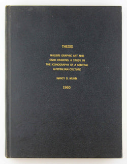 Doctoral Thesis: Walbiri Graphic Art and Sand Drawing: A Study in the Iconography of a Central Australian Culture, by Nancy D Munn  