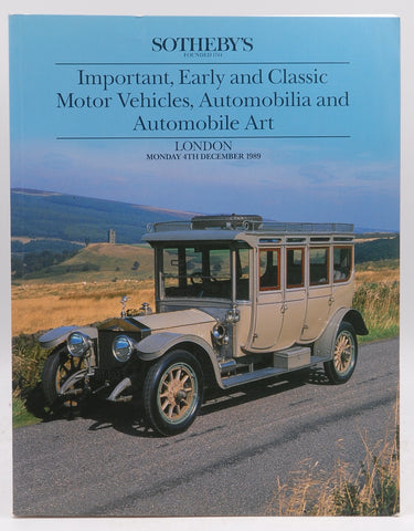 Important, Early and Classic Motor Vehicles, Automobilia and Automobile Art. Monday, 4th December 1989. Sotheby's Auction Sale Catalogue, by Various  