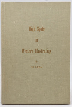 High Spots in Western Illustrating, by Dykes, Jeff C. Signed First Edition