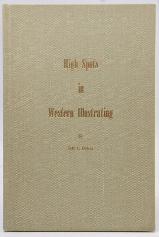 High Spots in Western Illustrating, by Dykes, Jeff C. Signed First Edition