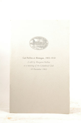 Carl Rollins at Montague, 1903-1918: A talk by Margaret Rollins at a meeting of, by Margaret Rollins  