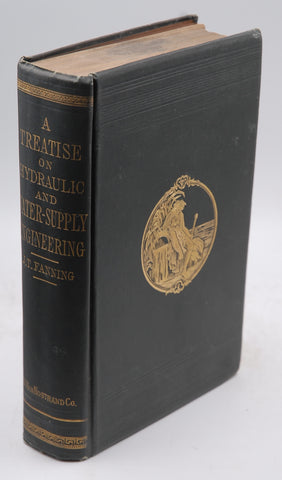 A Practical Treatise on Hydraulic and Water-Supply Engineering relating to the...construction of Water-Works in America, by Fanning, J.T. (James T.)  