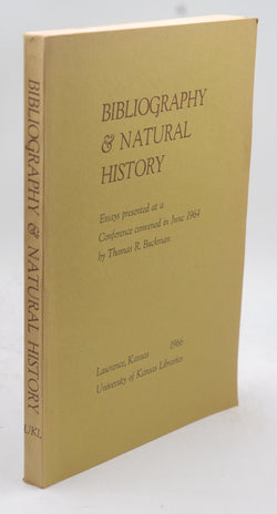 Bibliography and Natural History: Essays Presented at a Conference Convened in June 1964., by Thomas R. Buckman  