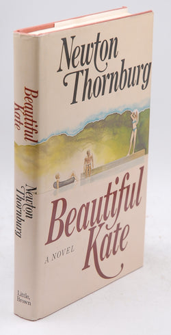Beautiful Kate, by Thornburg, Newton  First Edition