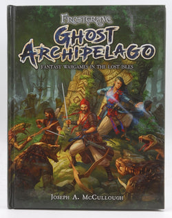 Frostgrave: Ghost Archipelago: Fantasy Wargames in the Lost Isles, by McCullough, Joseph A.  