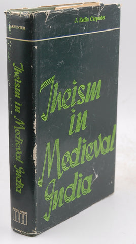 Theism in Medieval India, by J Estlin Carpenter  