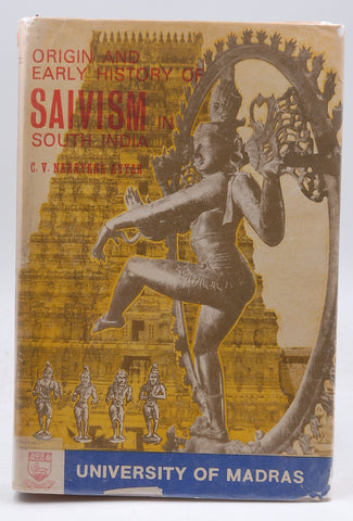 Origin and early history of S?aivism in South India (Madras University historical series ; no. 6), by Sadananda  