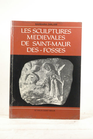 Les Sculptures Medievales de Saint-Maur Des-Fosses, by Dirlam, Barbara  