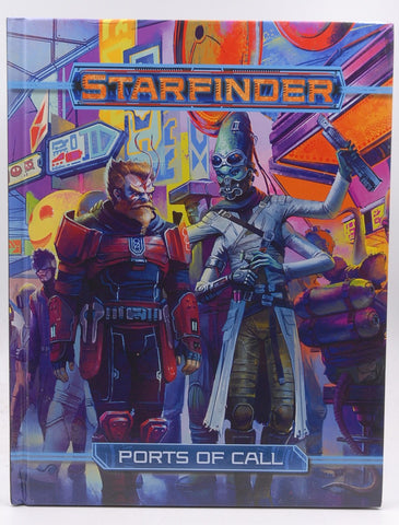 Starfinder RPG: Ports of Call, by Baker, Kate,Bauman, Brian,Catalan, Jessica,Compton, John,Curtin, John,Feil, John,H.H.S., Sen,Hong, Joan,Jarzabski, Jenny,Keeley, Jason,Muldoon, Dennis,Murphy, Hillary Moon  