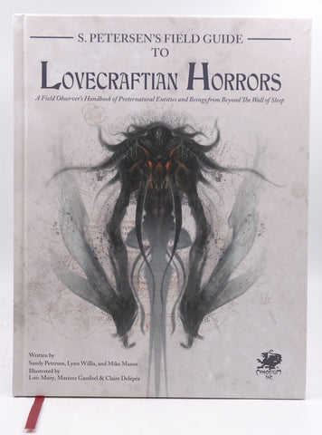 S. Petersen's Field Guide to Lovecraftian Horrors: A Field Observer's Handbook of Preternatural Entities and Beings from Beyond the Wall of Sleep (Call of Cthulhu Roleplaying), by Mike Mason,Lynn Willis,Sandy Petersen,Chaosium Inc  