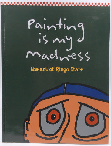 Painting is my Madness, by Ringo Starr Signed First Edition