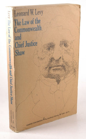 The Law of the Commonwealth and Chief Justice Shaw, by Levy, Leonard W.  
