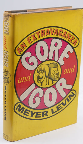 GORE AND IGOR AN EXTRAVAGANZA By MEYER LEVIN 1967 First Printing, by MEYER LEVIN Signed First Edition