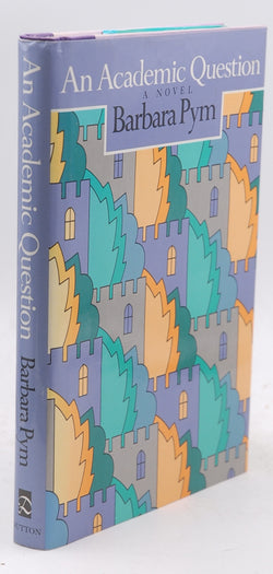 An Academic Question, by Pym, Barbara  First Edition