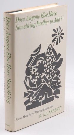 Does anyone else have something further to add?: Stories about secret places and mean men,, by R. A. Lafferty  First Edition