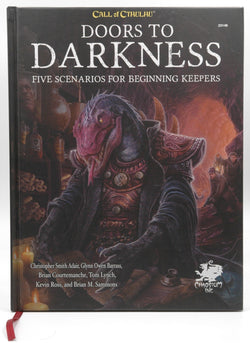 Doors to Darkness (Call of Cthulhu Roleplaying), by Brian M. Sammons,Kevin Ross,Tom Lynch,Brian Courtemanche,Glynn Owen Barrass,Christopher Smith Adair,Chaosium Inc  