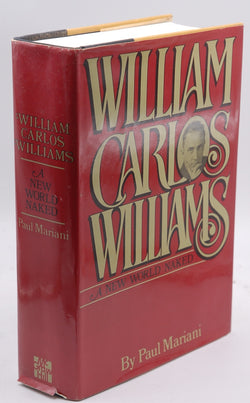 William Carlos Williams: A New World Naked, by Mariani, Paul L.  First Edition