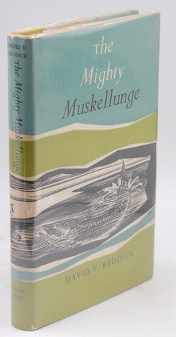 The mighty muskellunge, by David V. Reddick  