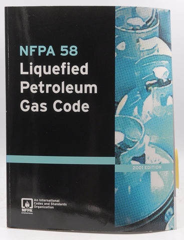 2001 NFPA 58 Liquefied Petroleum Gas Code, by Staff  