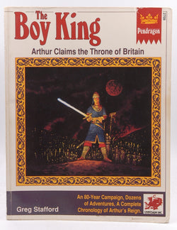 Boy King: A Complete Campaign, Background, and Adventures for Pendragon (No 2708), by Stafford, Greg  