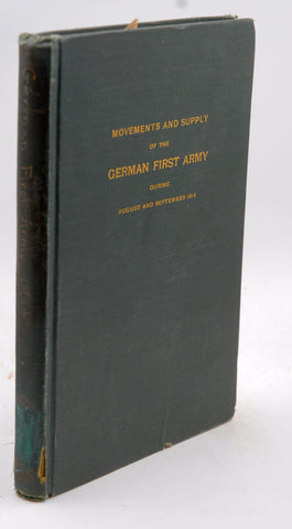 Movements and supply of the German First Army during August and September, 1914, by Kuhl, H. von  
