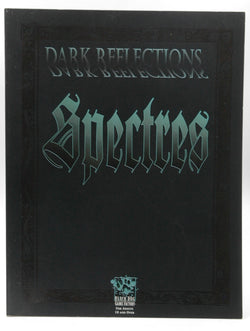 Dark Reflections: Spectres (Wraith: The Oblivion), by Davis, Guy,Chessell, Ben,Watts, Richard  