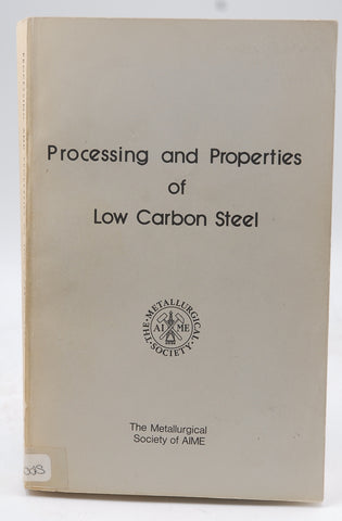 Processing and Properties of Low Carbon Steel AIME, by Metallurgical Society  