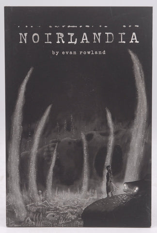Noirlandia, by Evan Rowland  