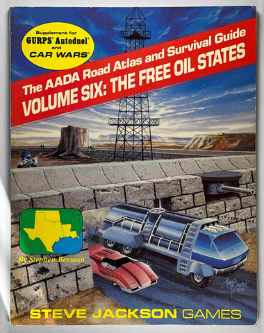 The AADA Road Atlas and Survival Guide, Volume Six: The Free Oil States (GURPS/Car Wars), by   